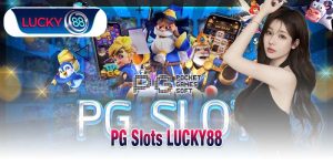 PG Slots LUCKY88