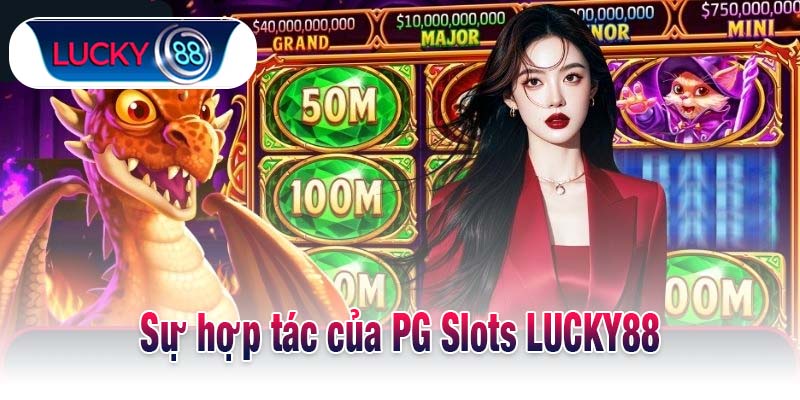 Sự hợp tác của PG Slots LUCKY88